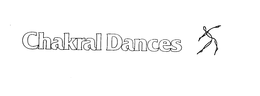 CHAKRAL DANCES trademark