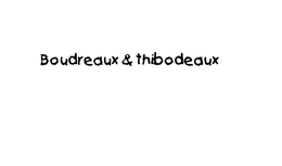 BOUDREAUX & THIBODEAUX trademark