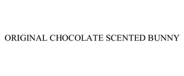 ORIGINAL CHOCOLATE SCENTED BUNNY trademark