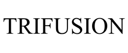 TRIFUSION trademark