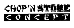 CHOP'N STORE CONCEPT trademark