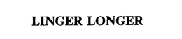 LINGER LONGER trademark