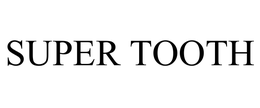 SUPER TOOTH trademark