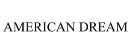 AMERICAN DREAM trademark