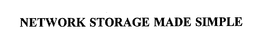 NETWORK STORAGE MADE SIMPLE trademark