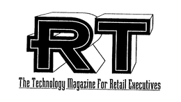 RT THE TECHNOLOGY MAGAZINE FOR RETAIL EXECUTIVES trademark