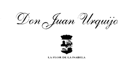 DON JUAN URQUIJO LA FLOR DE LA ISABELA trademark