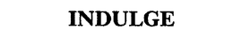 INDULGE trademark