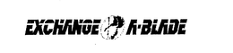 EXCHANGE- A- BLADE trademark