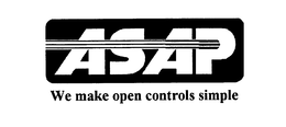 ASAP WE MAKE OPEN CONTROLS SIMPLE trademark