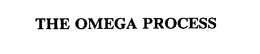 THE OMEGA PROCESS trademark