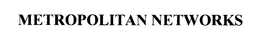 METROPOLITAN NETWORKS trademark