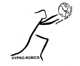 HYPNO-ROBICS ACTIVATE YOUR FUTURE trademark