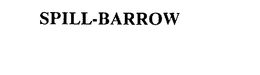 SPILL-BARROW trademark