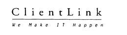 CLIENTLINK WE MAKE IT HAPPEN trademark