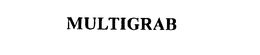 MULTIGRAB trademark