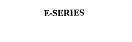 E-SERIES trademark