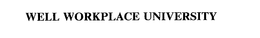 WELL WORKPLACE UNIVERSITY trademark