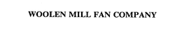 WOOLEN MILL FAN COMPANY trademark