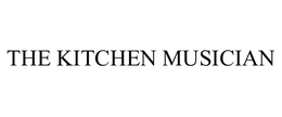 THE KITCHEN MUSICIAN trademark