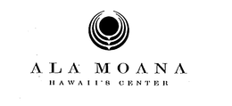 ALA MOANA HAWAII'S CENTER trademark