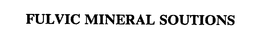 FULVIC MINERAL SOUTIONS trademark