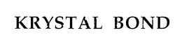 KRYSTAL BOND trademark