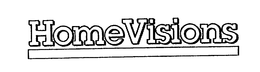 HOMEVISIONS trademark