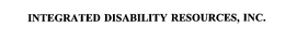 INTEGRATED DISABILITY RESOURCES, INC. trademark