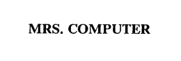 MRS. COMPUTER trademark