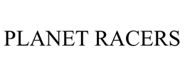PLANET RACERS trademark