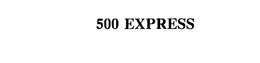 500 EXPRESS trademark