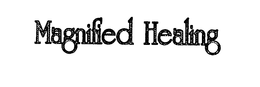 MAGNIFIED HEALING trademark