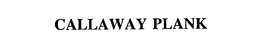 CALLAWAY PLANK trademark