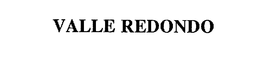 VALLE REDONDO trademark