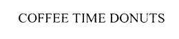 COFFEE TIME DONUTS trademark