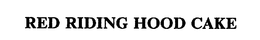 RED RIDING HOOD CAKE trademark