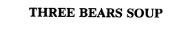 THREE BEARS SOUP trademark