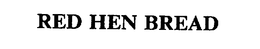 RED HEN BREAD trademark