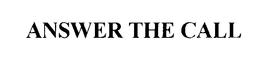 ANSWER THE CALL trademark