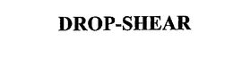 DROP-SHEAR trademark