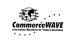 COMMERCEWAVE INFORMATION SOLUTIONS FOR TODAY'S BUSINESS trademark