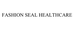 FASHION SEAL HEALTHCARE trademark