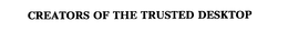 CREATORS OF THE TRUSTED DESKTOP trademark