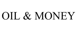 OIL & MONEY trademark
