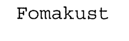 FOMAKUST trademark