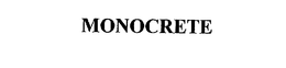 MONOCRETE trademark