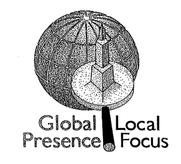 GLOBAL PRESENCE LOCAL FOCUS trademark