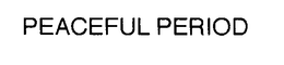 PEACEFUL PERIOD trademark