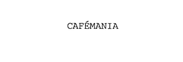 CAFEMANIA trademark